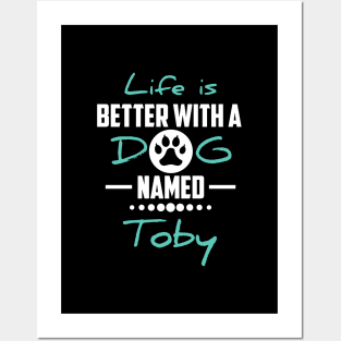 Life Is Better With A Dog Named Toby Posters and Art